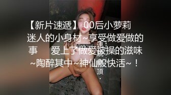 丰满韵味熟女自己开按摩店有客人需要特殊服务，超多姿势服务客人