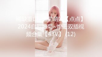 165cm女神小姐姐 温柔甜美 打桩机花式啪啪  360度展示性爱细节