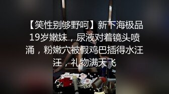  莞式选妃全程偷拍直播 技师很会玩用肛塞爆了小伙菊花