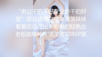 熟女人妻吃鸡啪啪 69舔逼上位骑乘单男内射完老公补枪内射