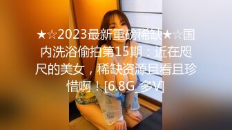 身材超棒网红女神丰乳肥臀展示身材，一线天馒头肥穴，近距离特写骚逼