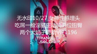 【新片速遞】2022.9.20，【69口嗨哥】，泡良达人，把19岁学生妹灌醉，网约车上手就不老实，酒店抠逼内射