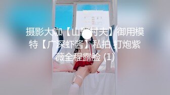 【顶级震撼?极品骚婊】最新流出万狼求购OnlyFans地狱调教大咖【狗王】私拍第三季~吃精双通车震各种刺激玩法