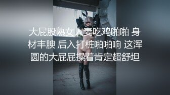 李寻欢约清纯长裙妹子 舔弄摸屌侧入快速猛操搞得妹子出白浆