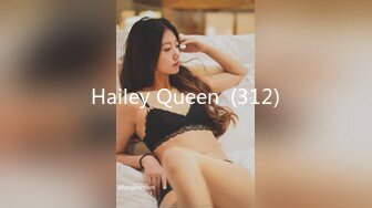 Hailey Queen  (312)